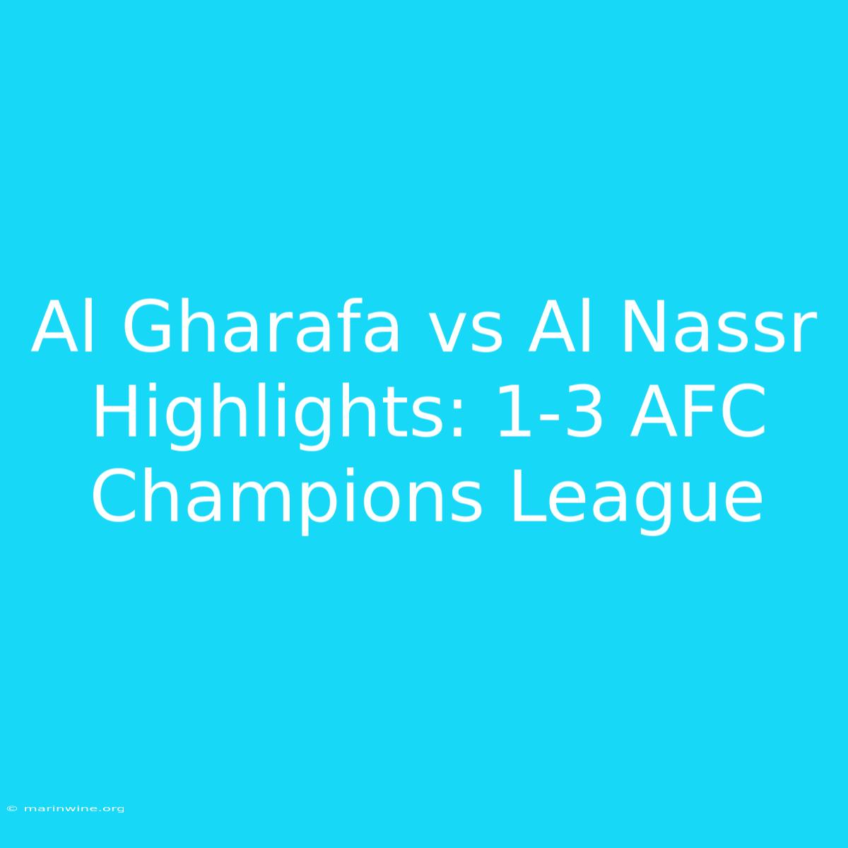 Al Gharafa Vs Al Nassr Highlights: 1-3 AFC Champions League