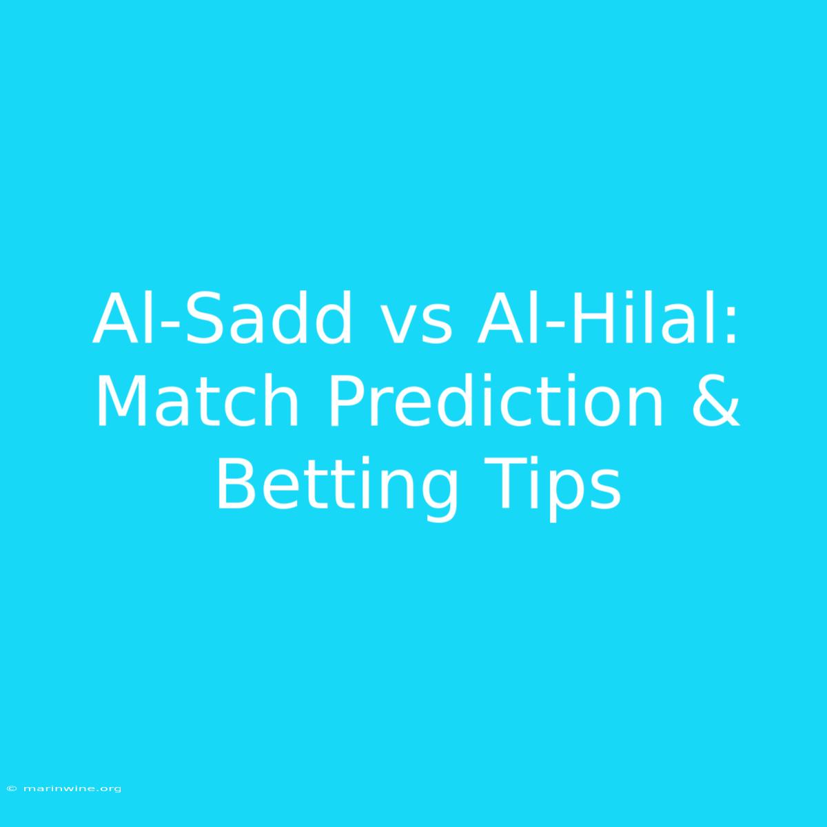 Al-Sadd Vs Al-Hilal: Match Prediction & Betting Tips