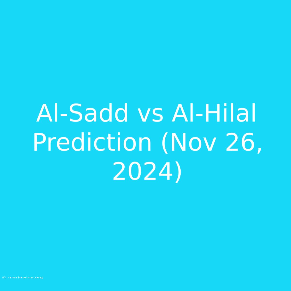 Al-Sadd Vs Al-Hilal Prediction (Nov 26, 2024)