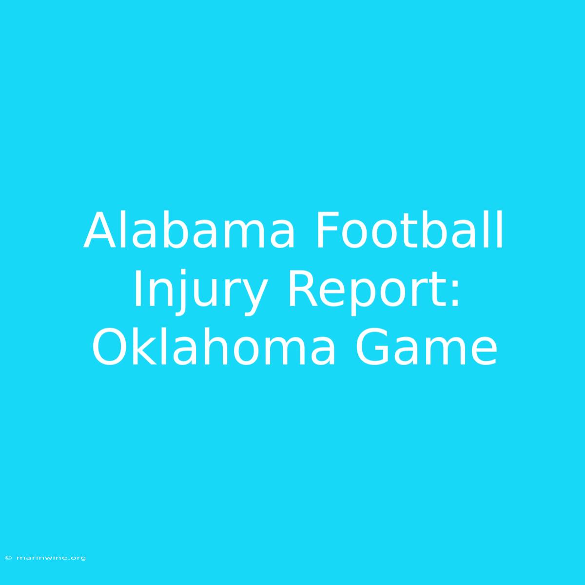 Alabama Football Injury Report: Oklahoma Game