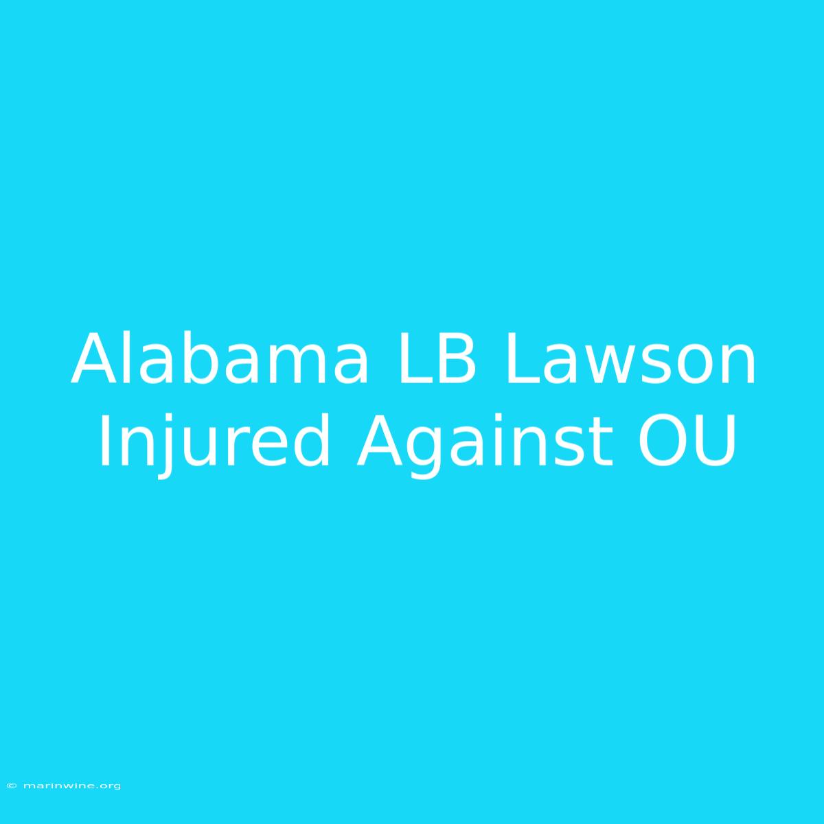 Alabama LB Lawson Injured Against OU