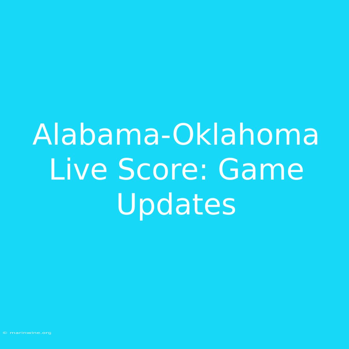 Alabama-Oklahoma Live Score: Game Updates