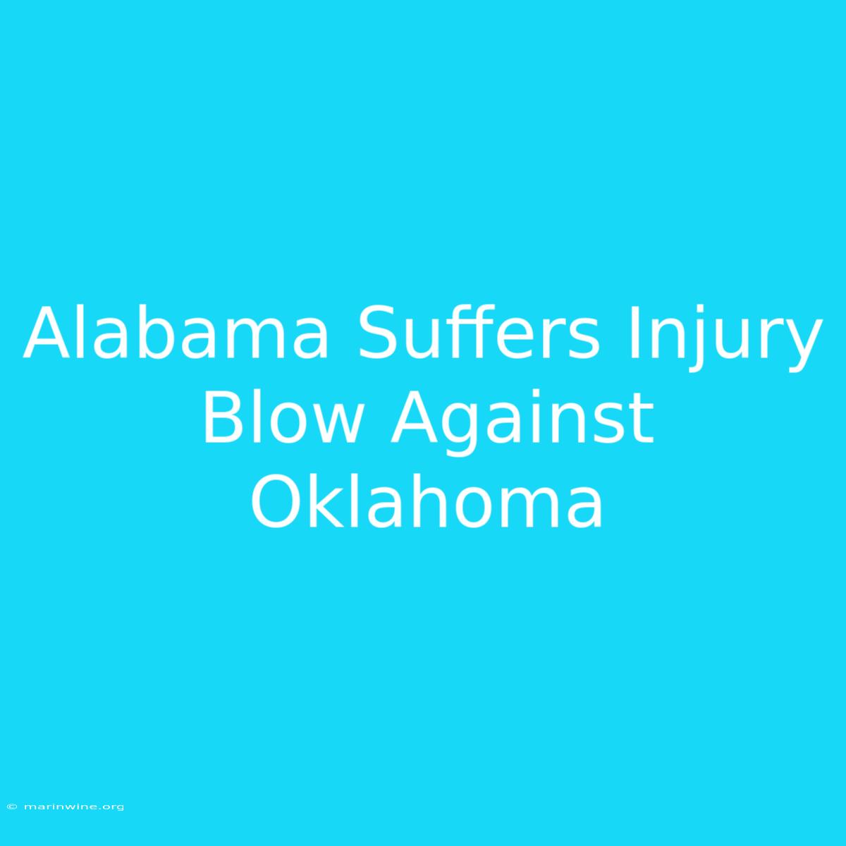 Alabama Suffers Injury Blow Against Oklahoma