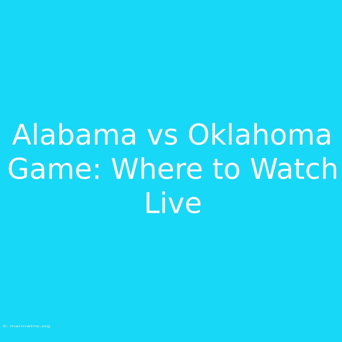 Alabama Vs Oklahoma Game: Where To Watch Live