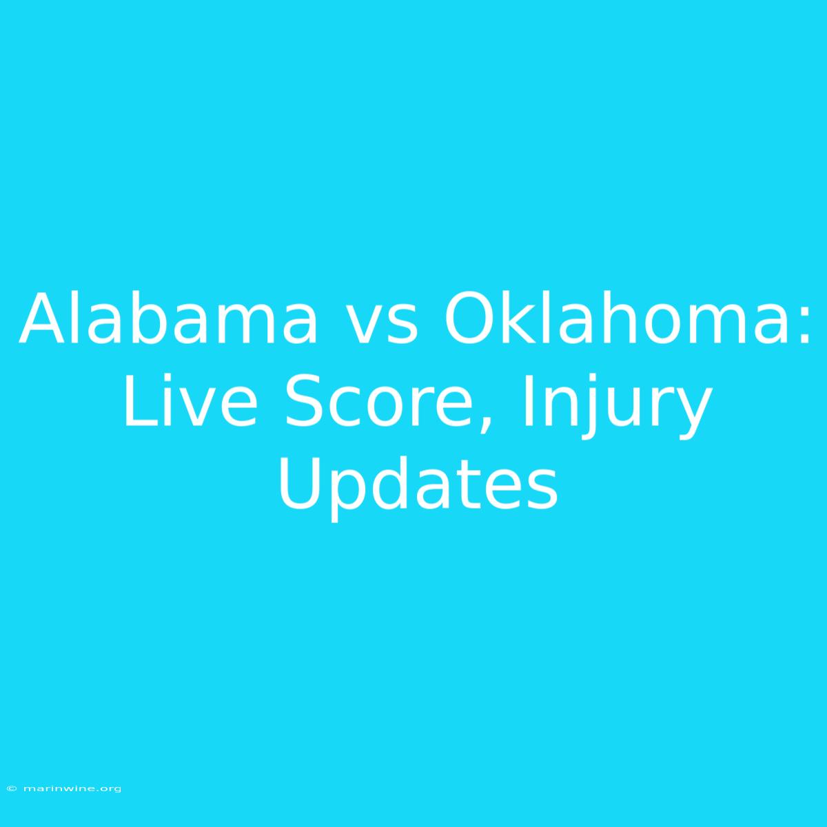 Alabama Vs Oklahoma: Live Score, Injury Updates