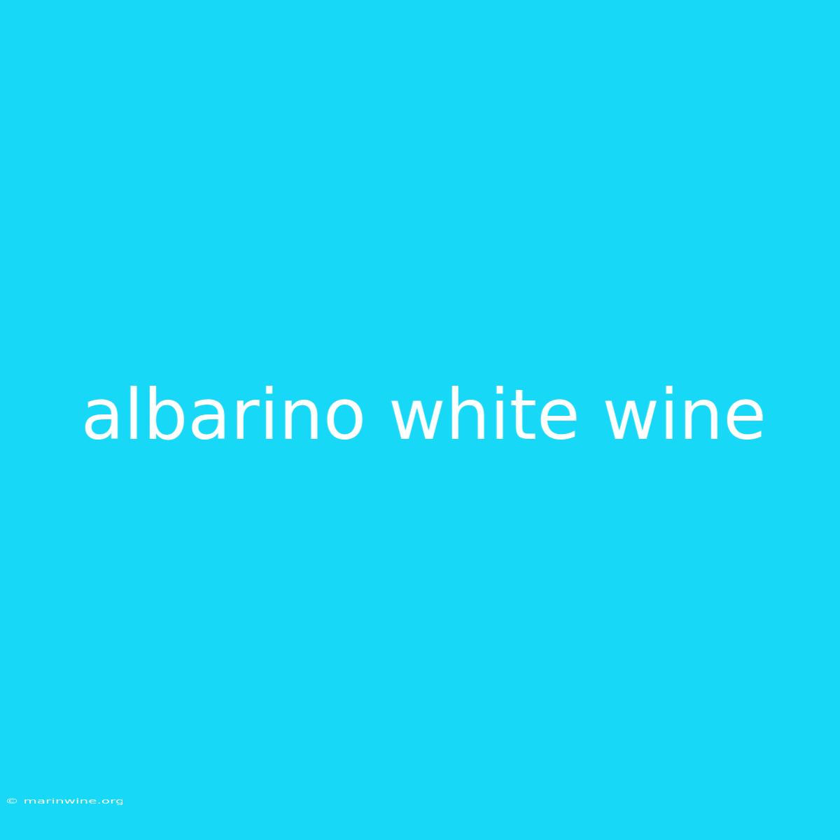 Albarino White Wine