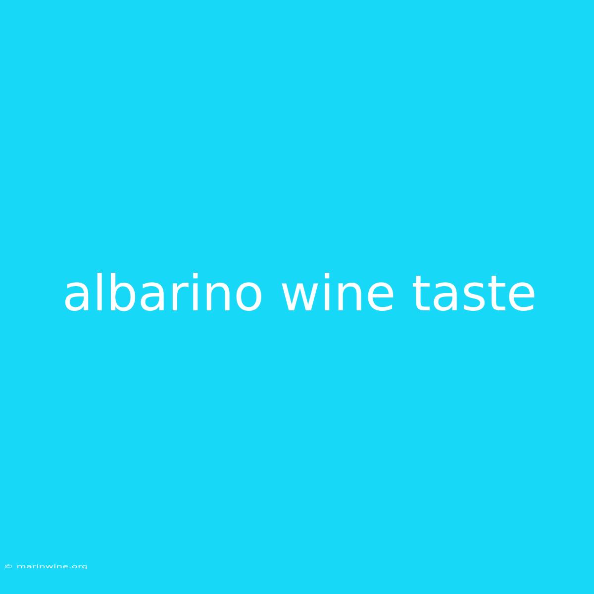 Albarino Wine Taste