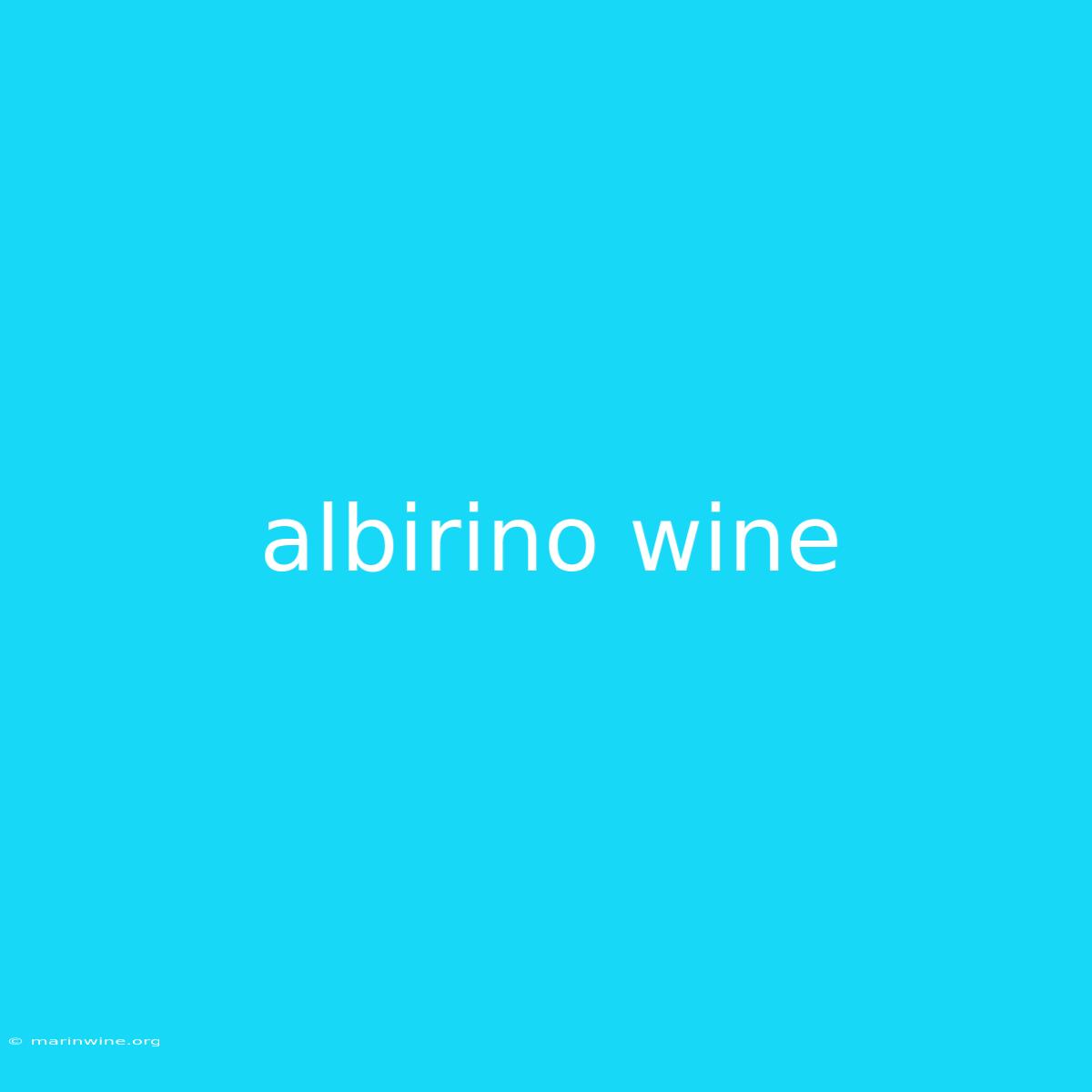 Albirino Wine