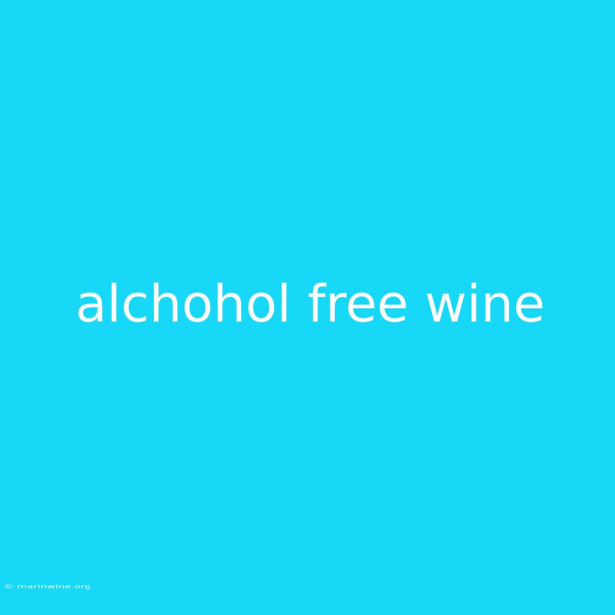 Alchohol Free Wine