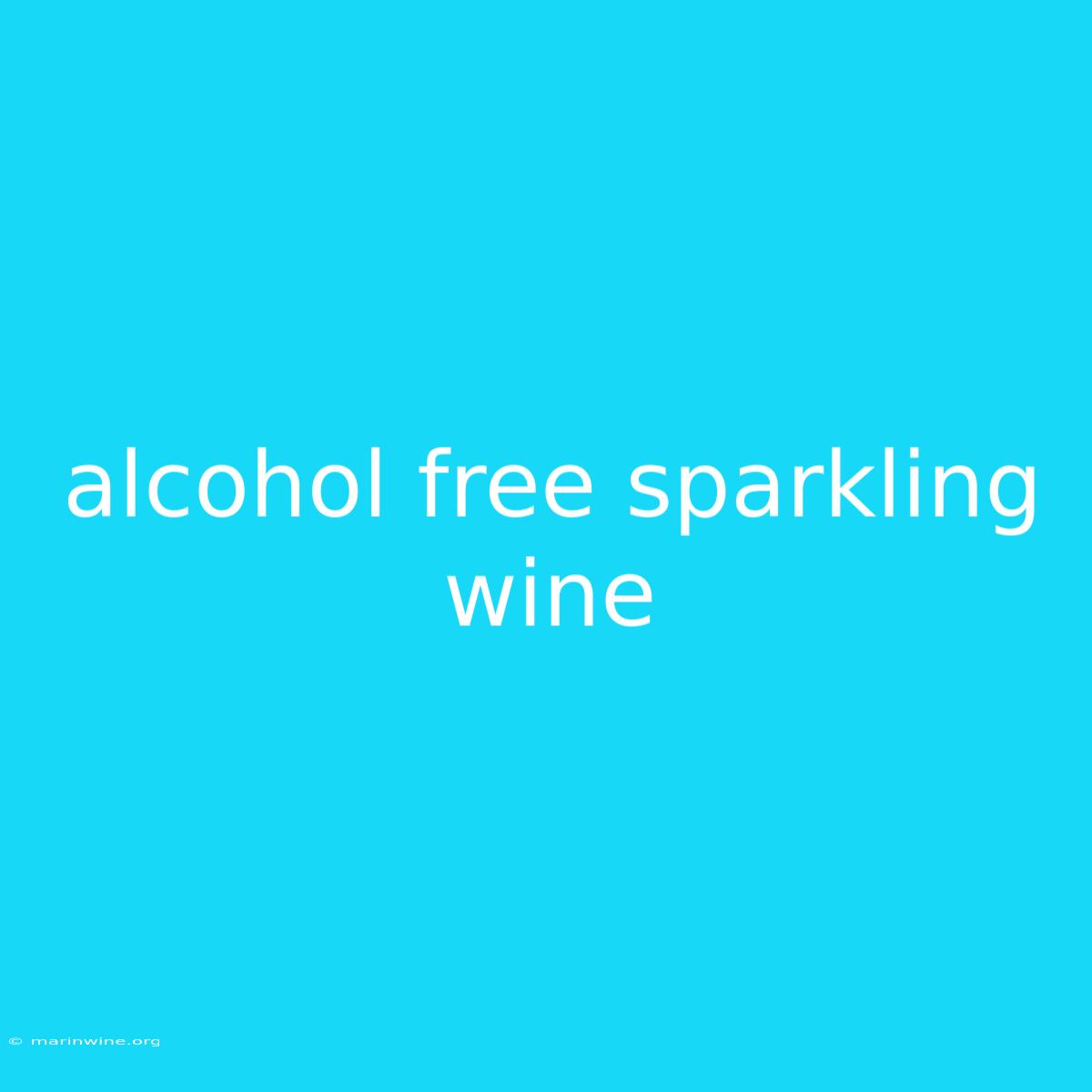 Alcohol Free Sparkling Wine