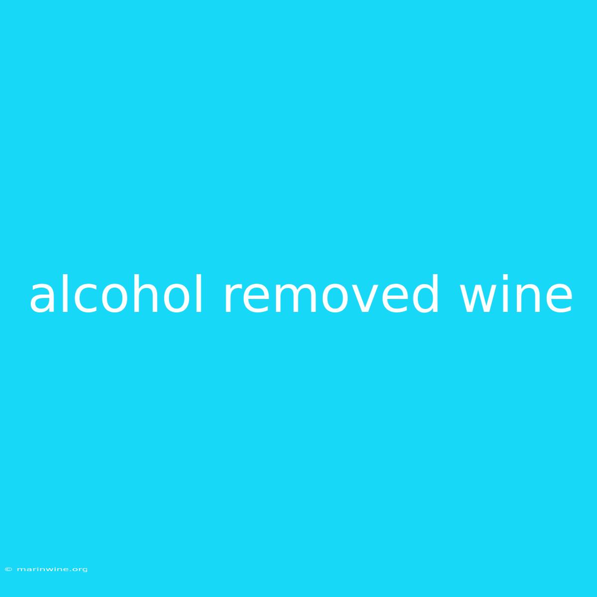 Alcohol Removed Wine