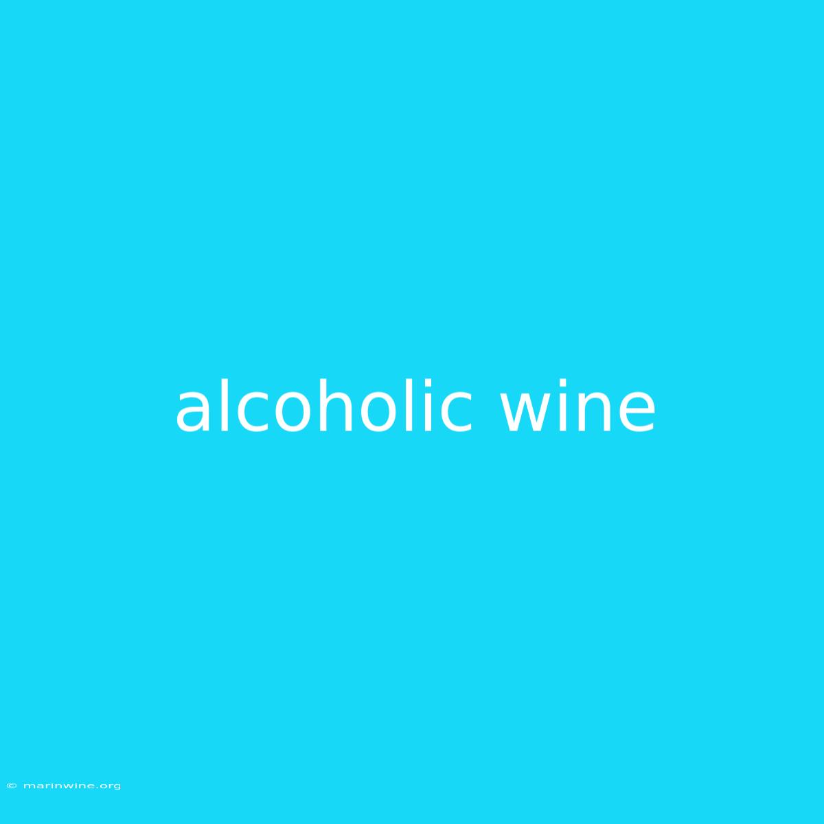 Alcoholic Wine