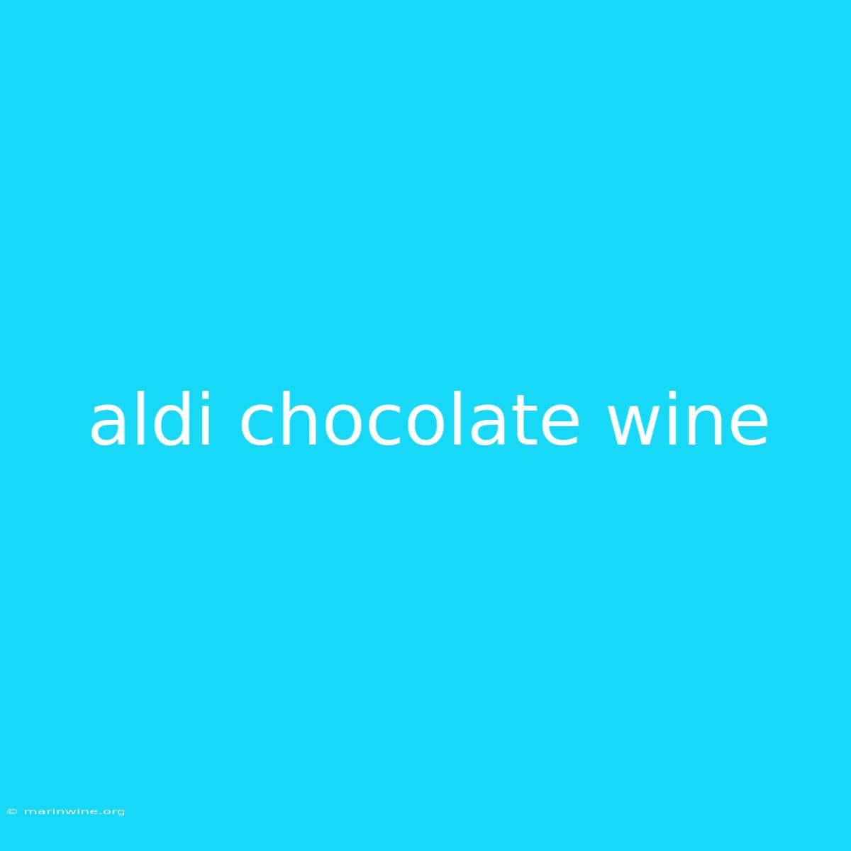 Aldi Chocolate Wine