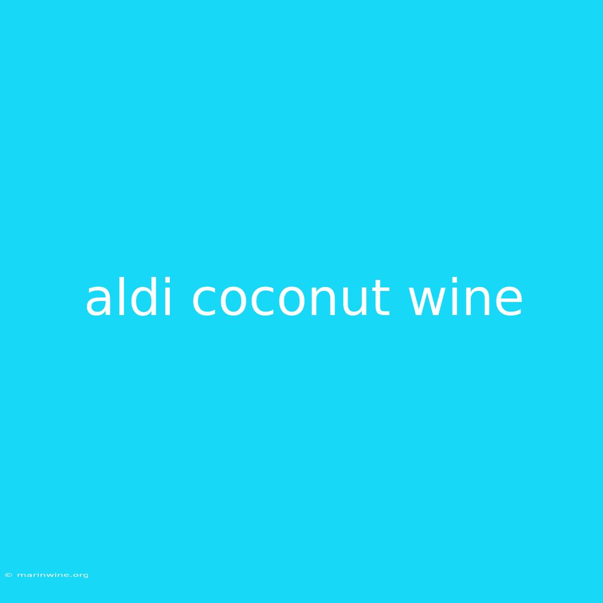 Aldi Coconut Wine