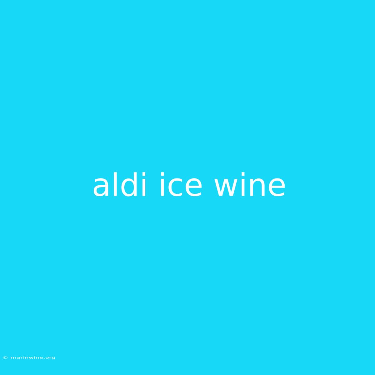 Aldi Ice Wine