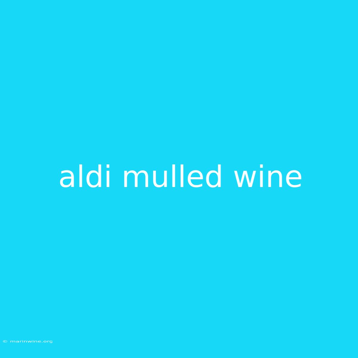 Aldi Mulled Wine