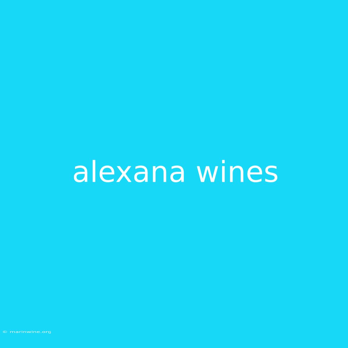 Alexana Wines