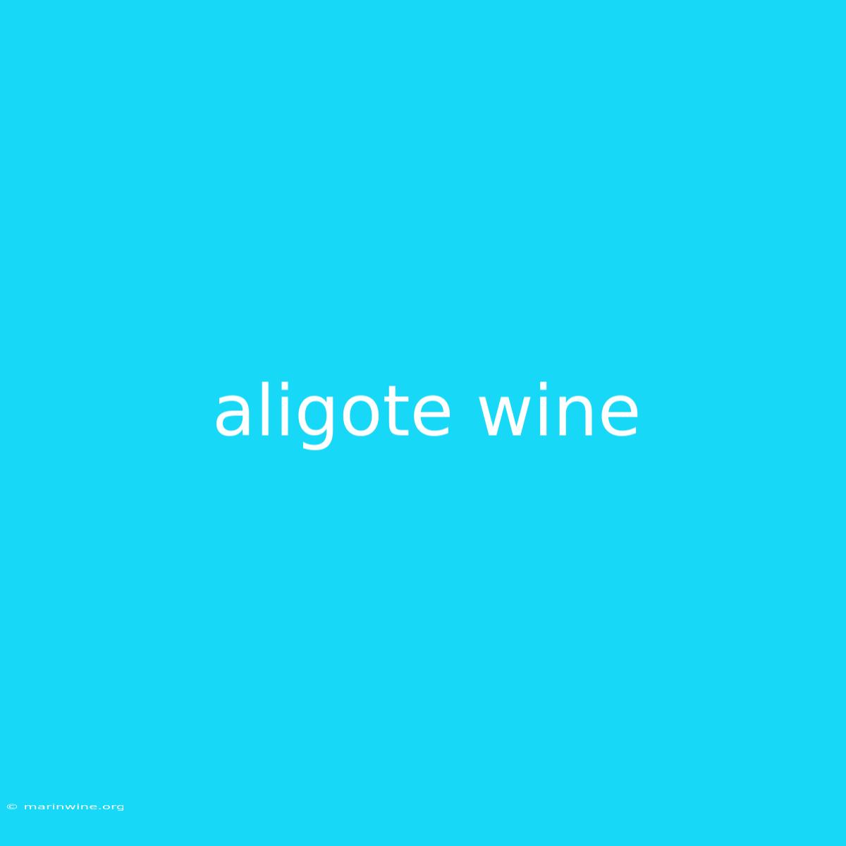 Aligote Wine