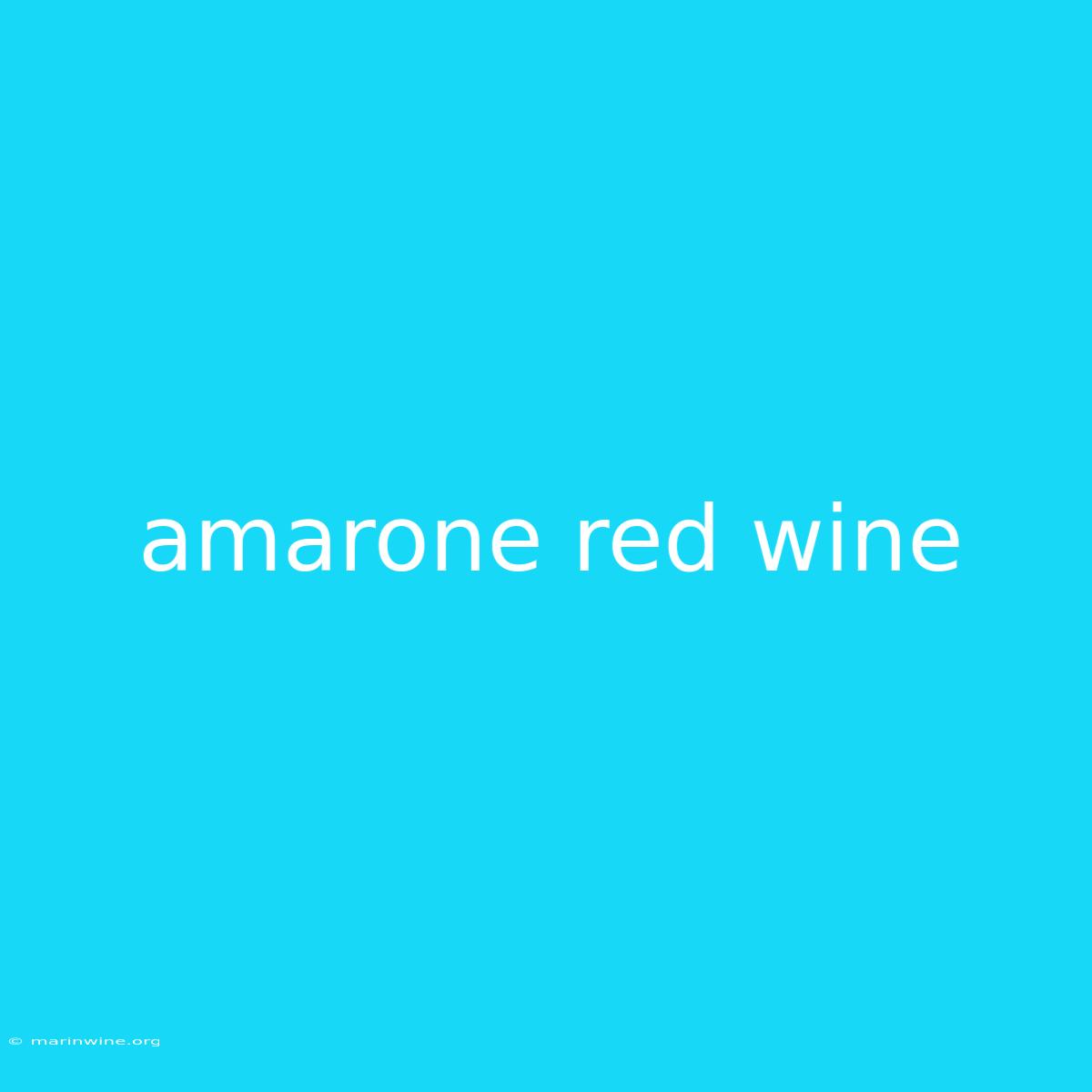 Amarone Red Wine