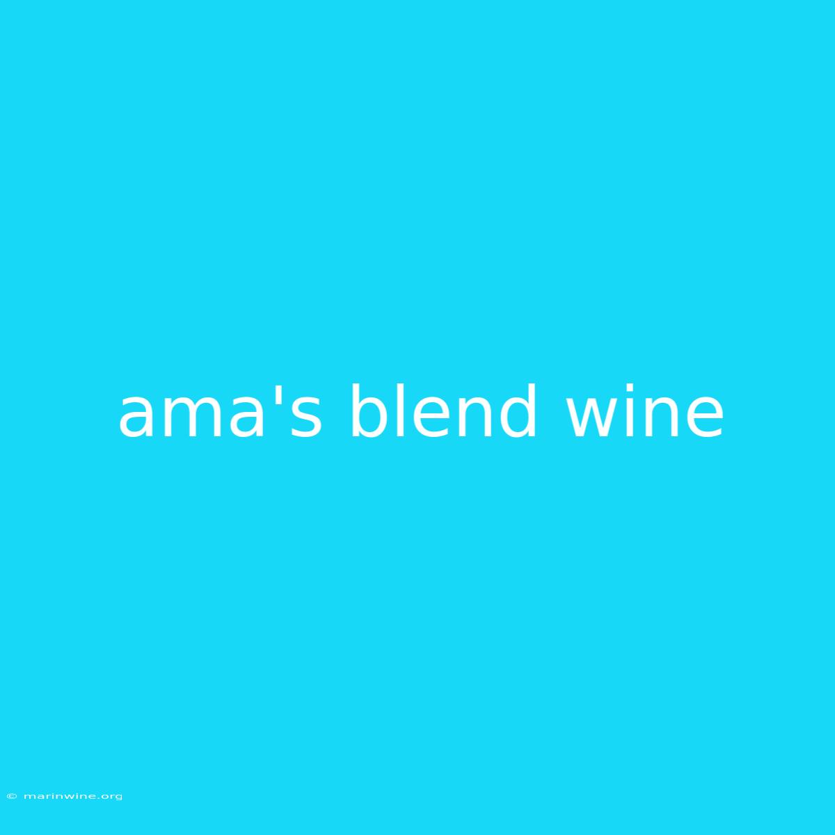 Ama's Blend Wine