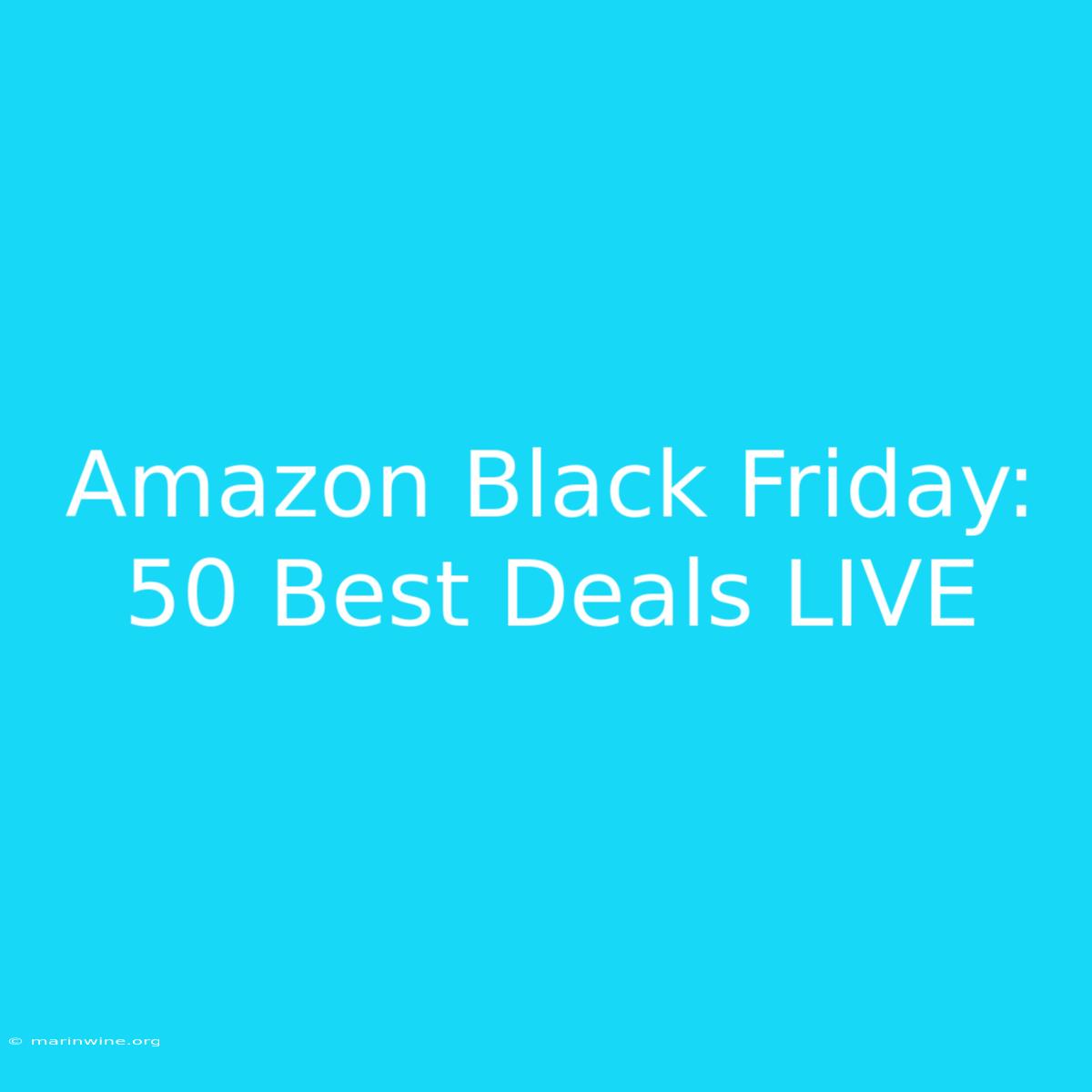 Amazon Black Friday: 50 Best Deals LIVE