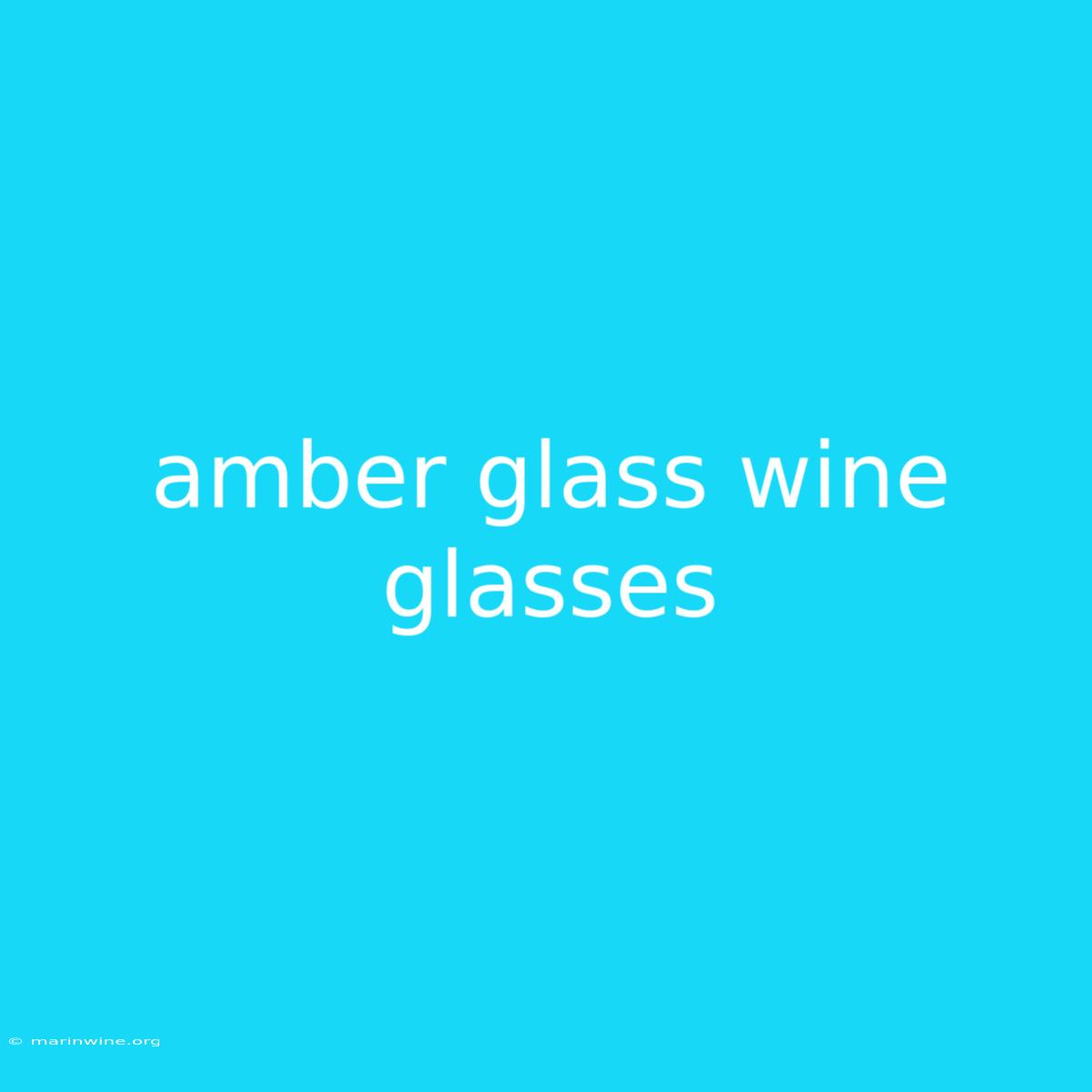 Amber Glass Wine Glasses