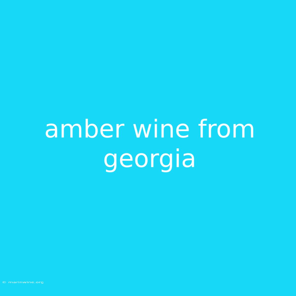 Amber Wine From Georgia