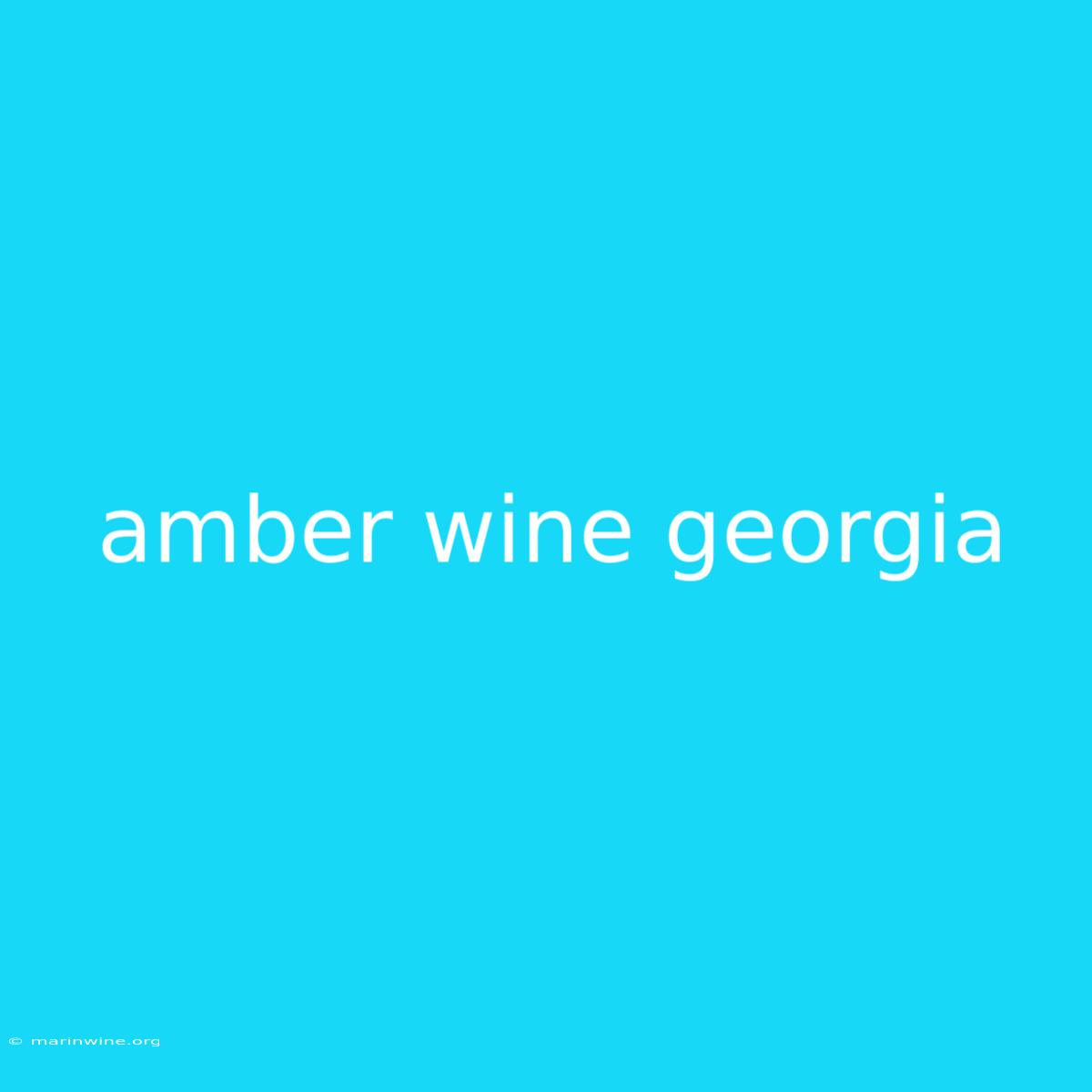 Amber Wine Georgia