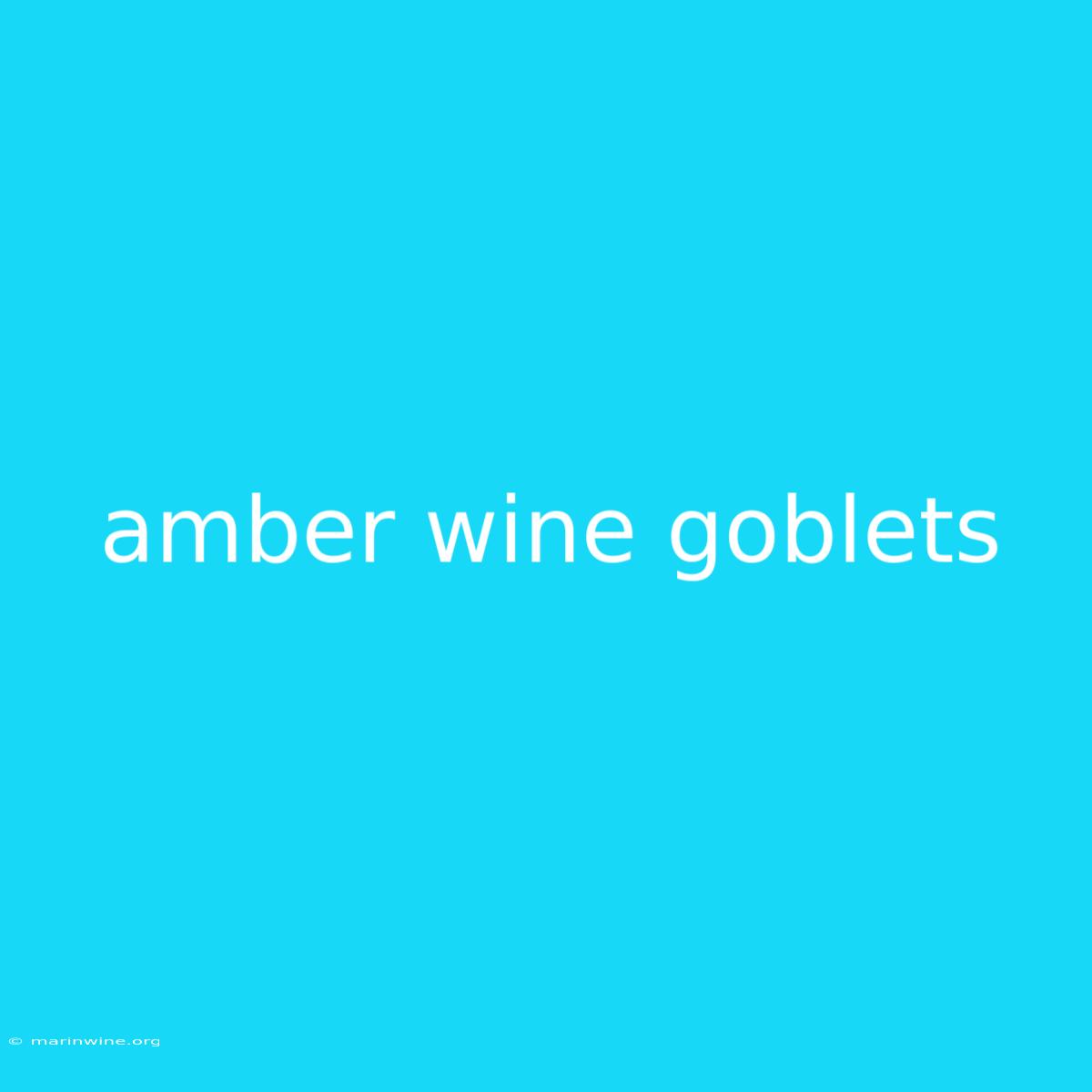 Amber Wine Goblets