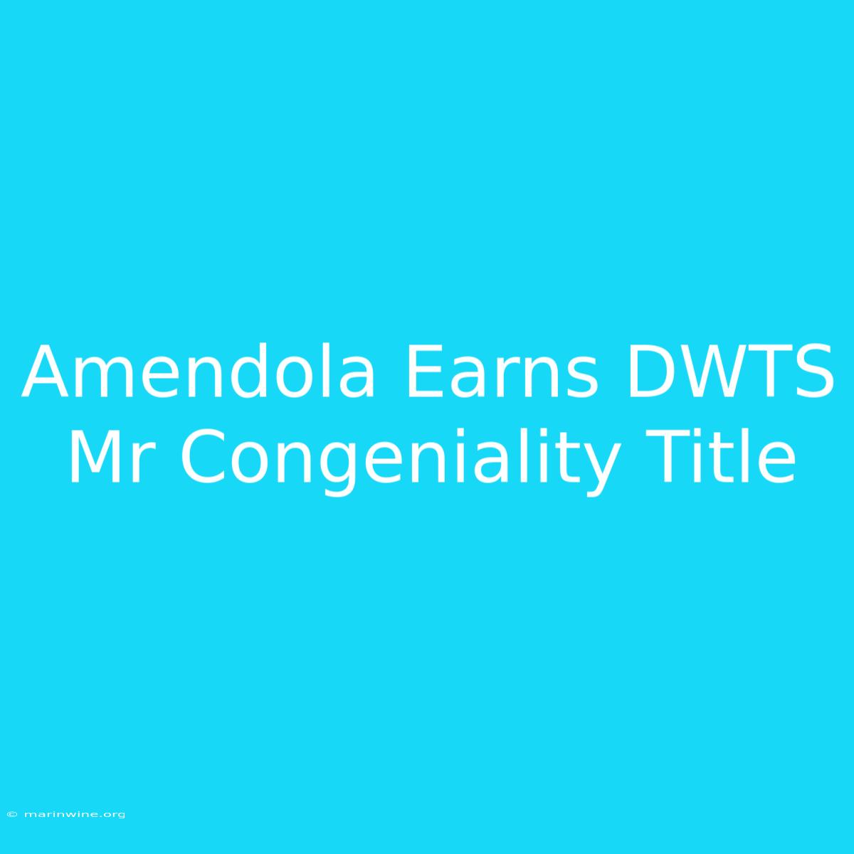 Amendola Earns DWTS Mr Congeniality Title