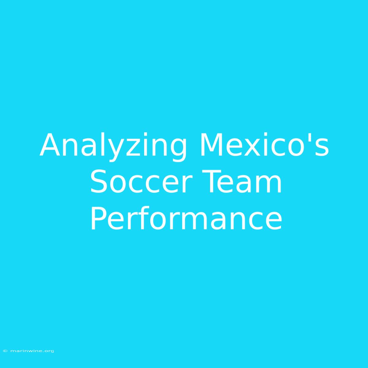 Analyzing Mexico's Soccer Team Performance