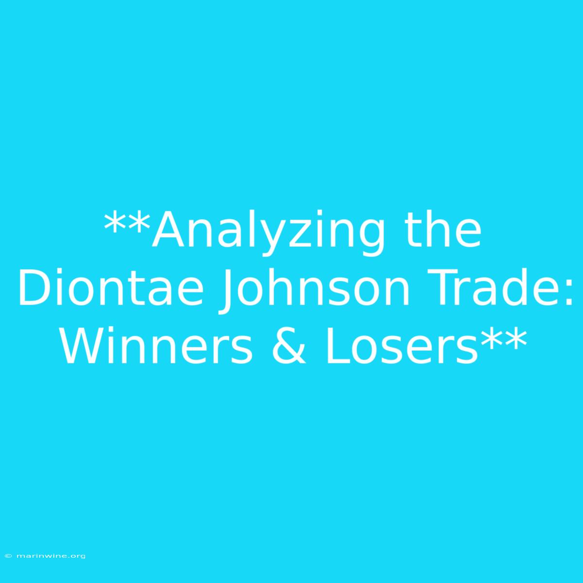 **Analyzing The Diontae Johnson Trade: Winners & Losers** 