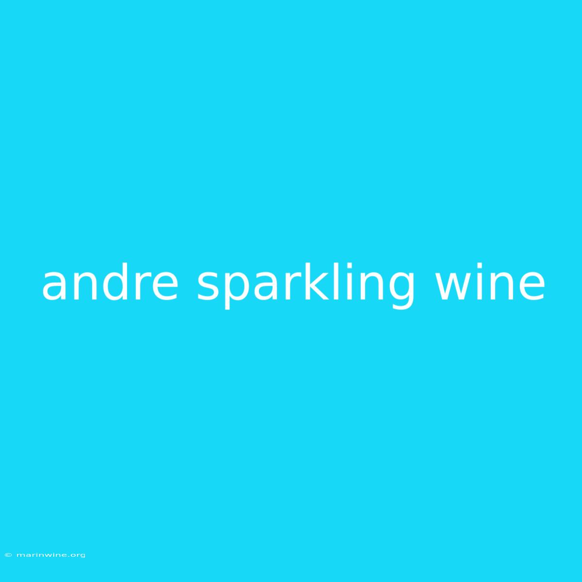 Andre Sparkling Wine