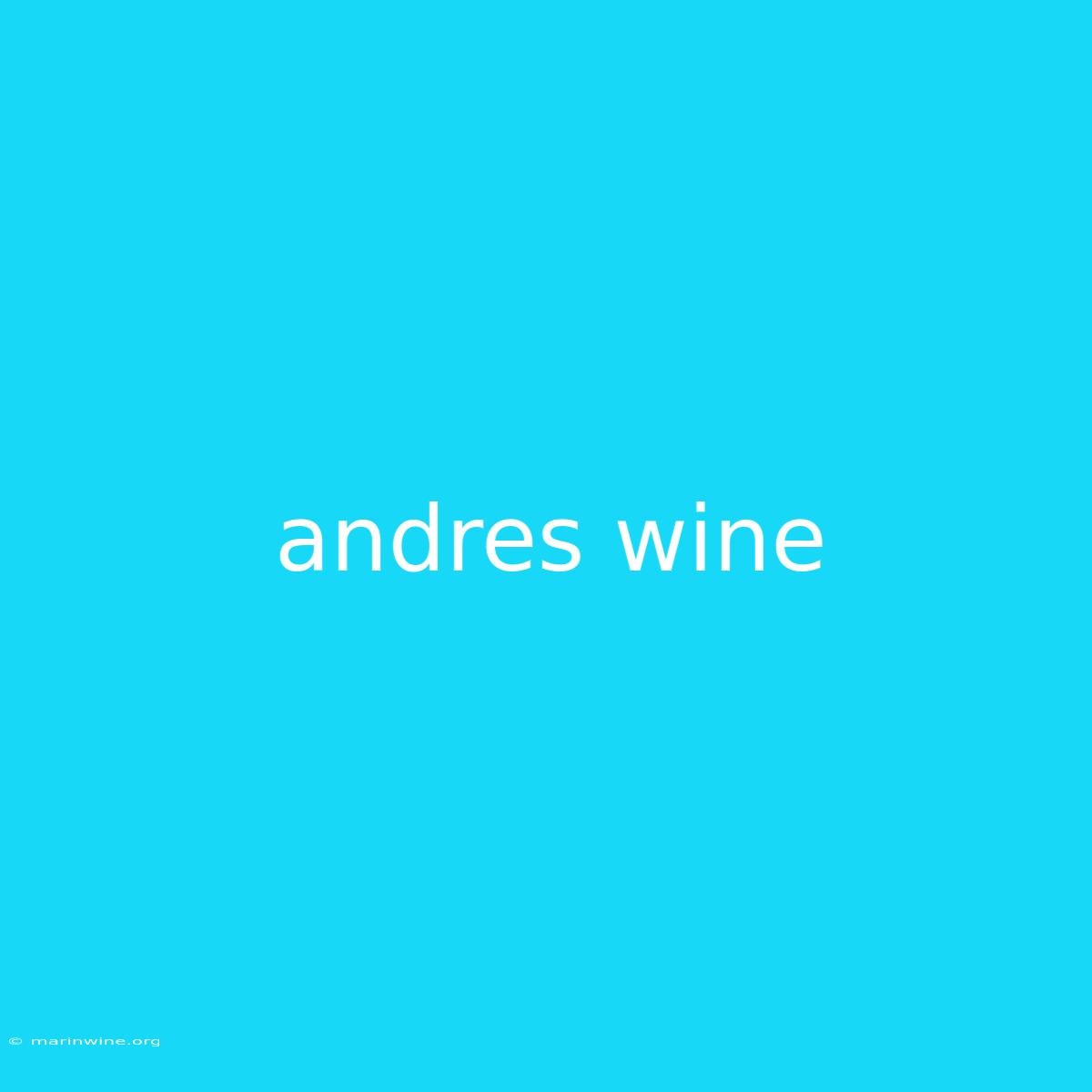 Andres Wine