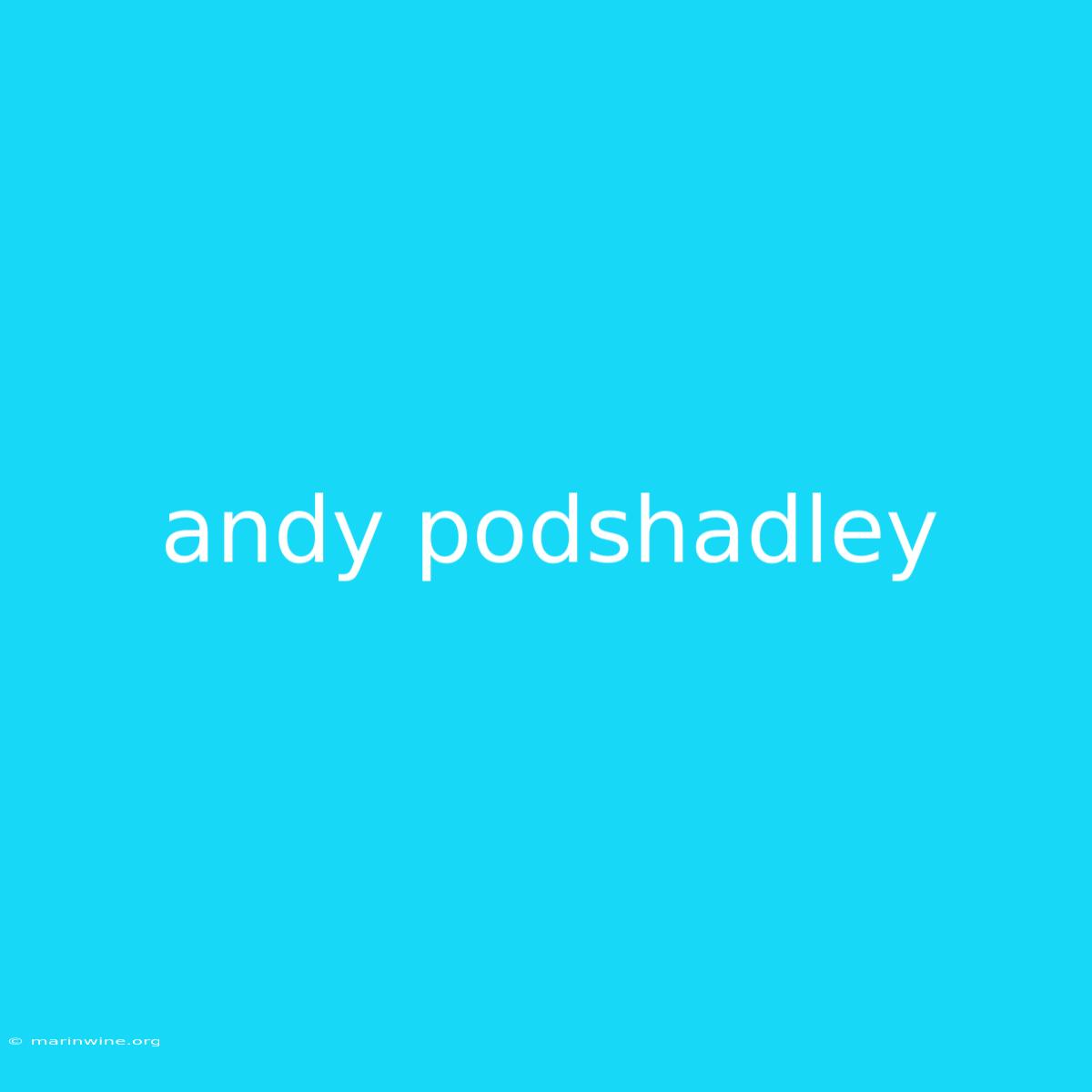 Andy Podshadley