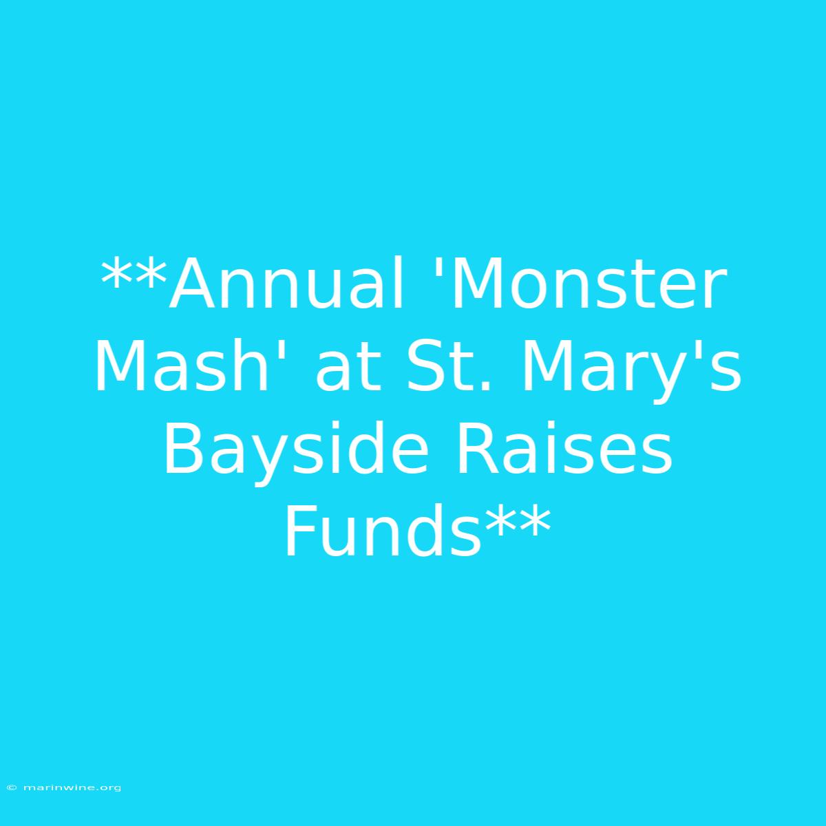 **Annual 'Monster Mash' At St. Mary's Bayside Raises Funds**