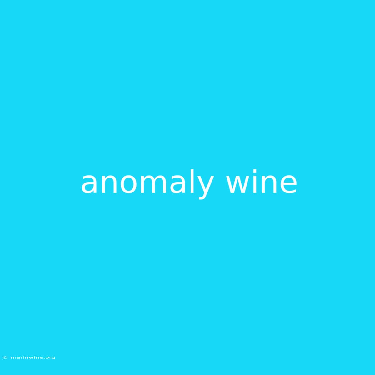 Anomaly Wine