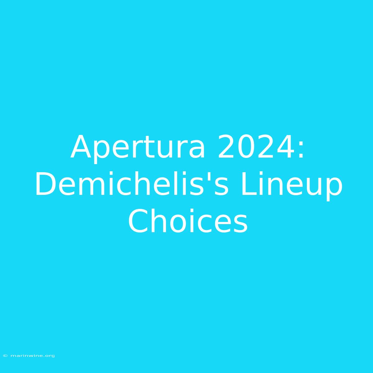 Apertura 2024: Demichelis's Lineup Choices