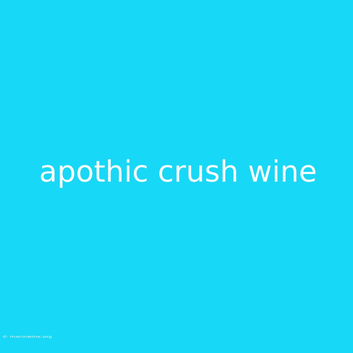 Apothic Crush Wine