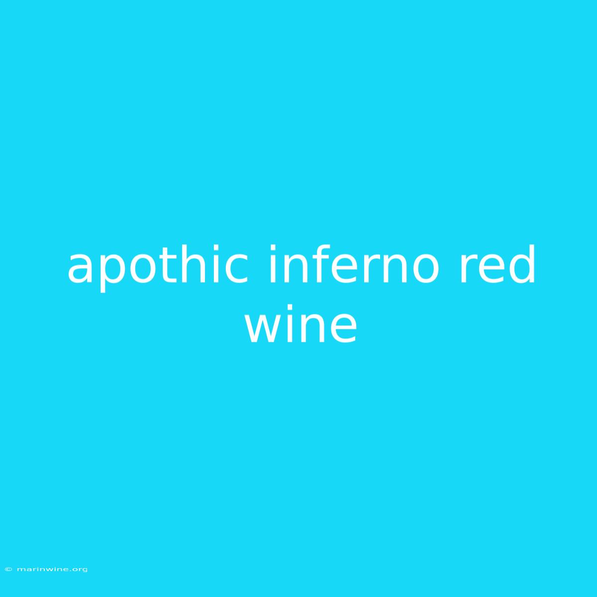 Apothic Inferno Red Wine