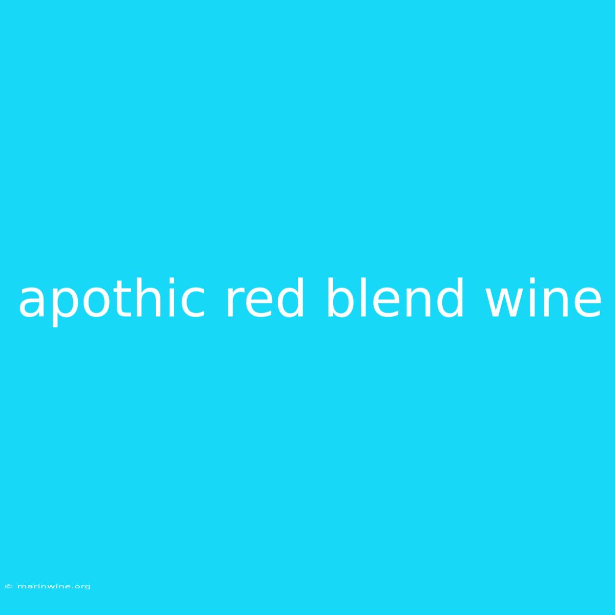 Apothic Red Blend Wine