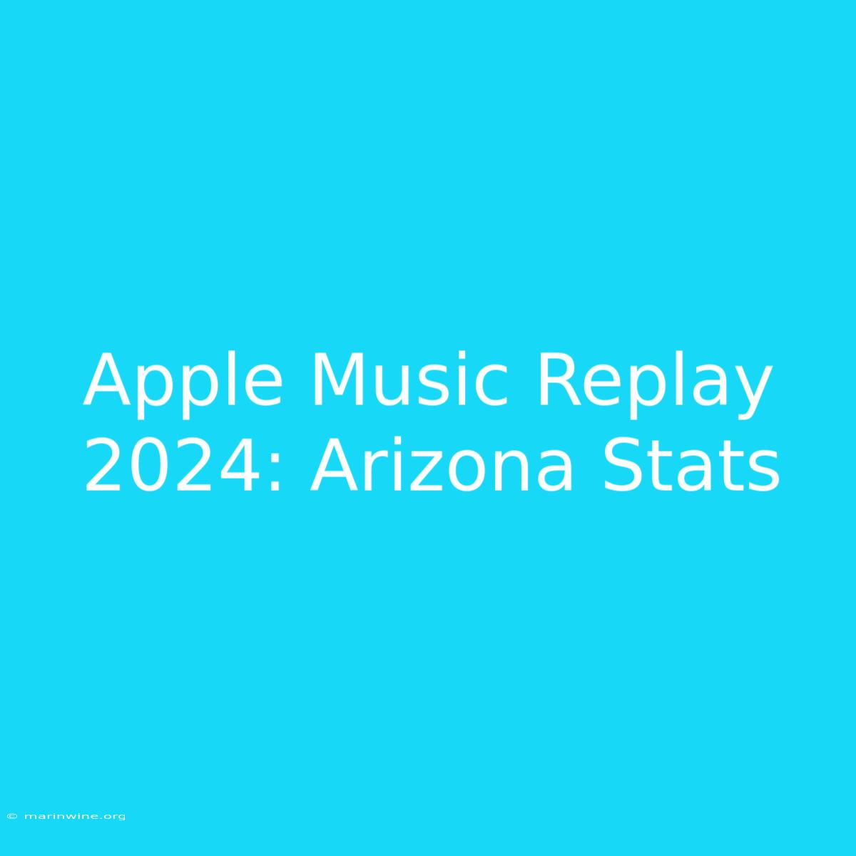 Apple Music Replay 2024: Arizona Stats