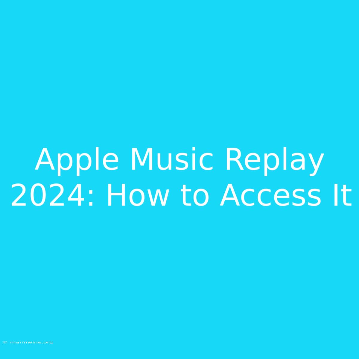 Apple Music Replay 2024: How To Access It