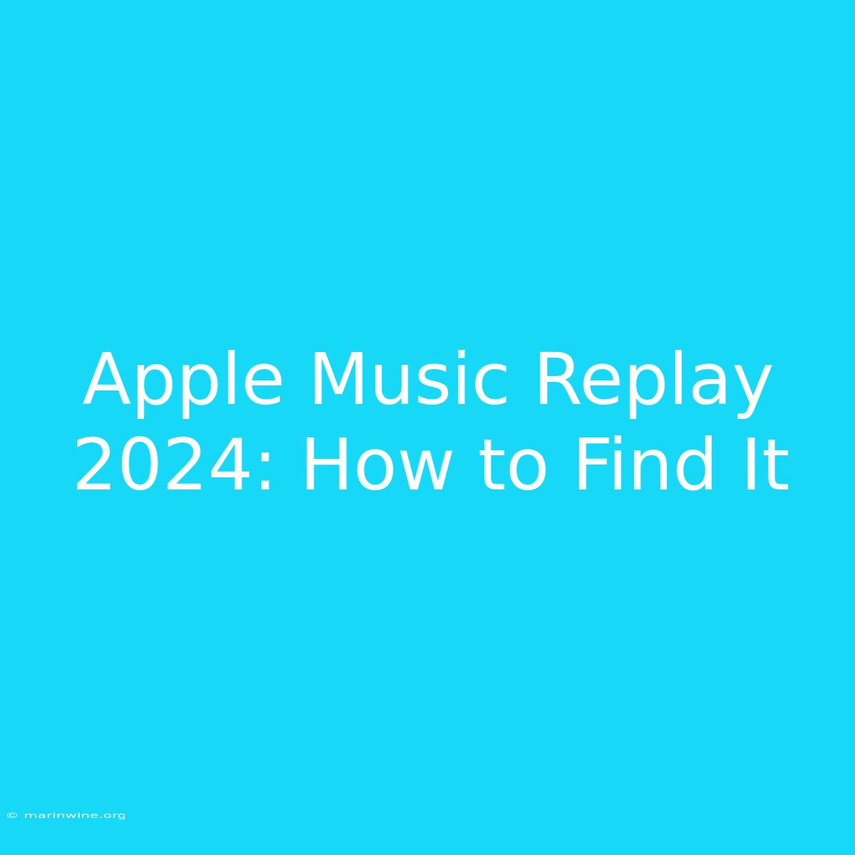 Apple Music Replay 2024: How To Find It