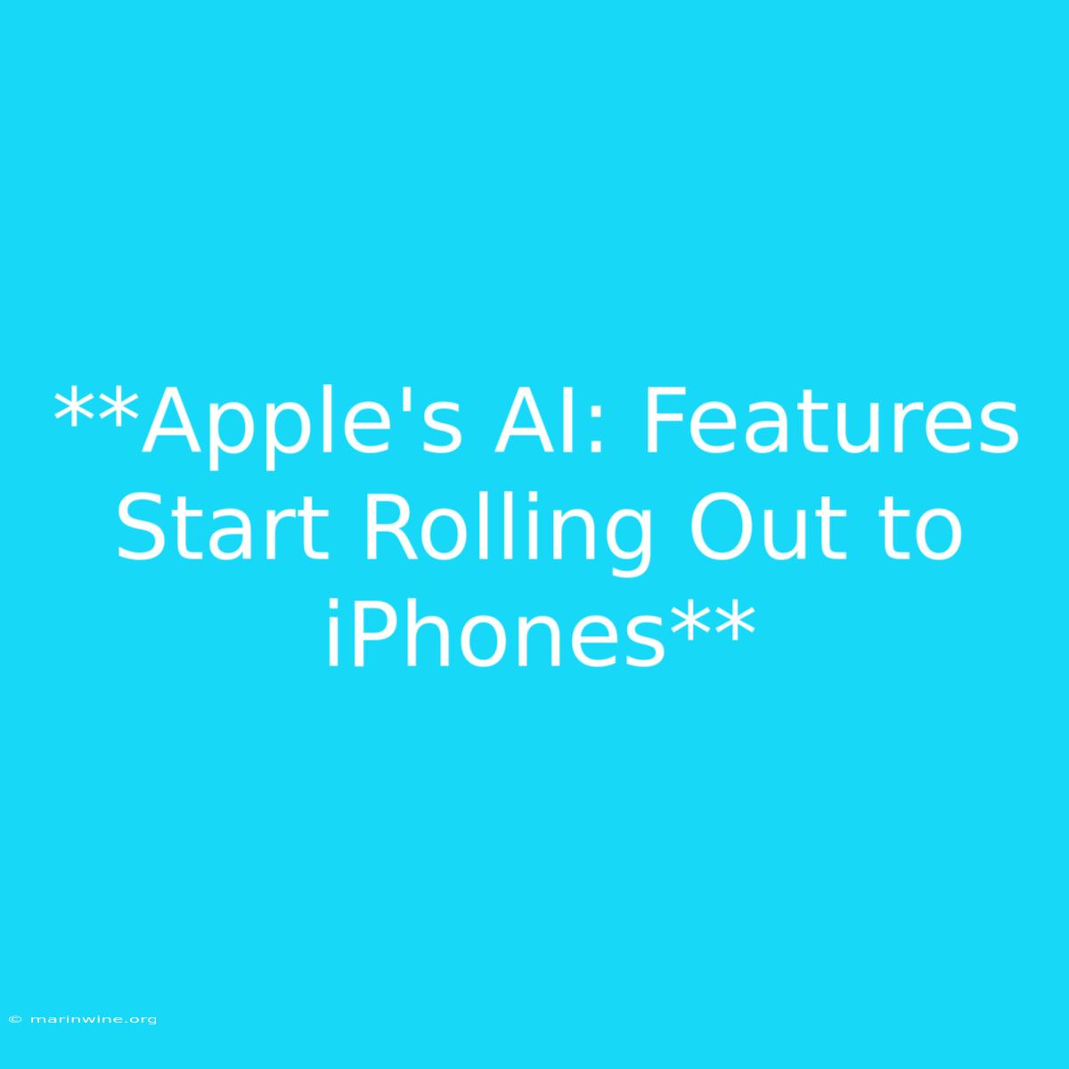 **Apple's AI: Features Start Rolling Out To IPhones** 