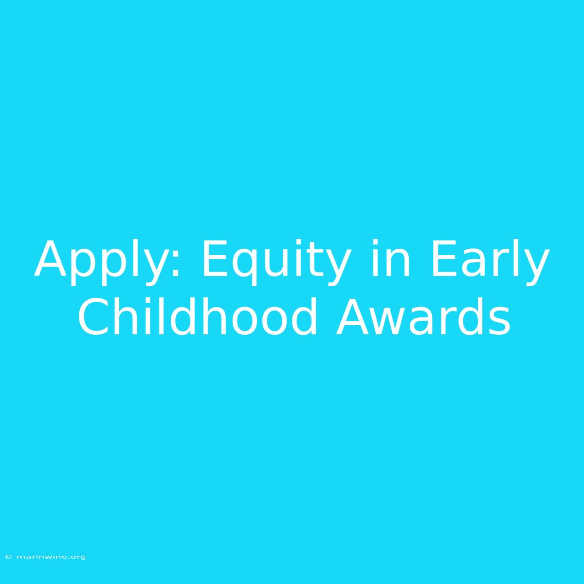 Apply: Equity In Early Childhood Awards