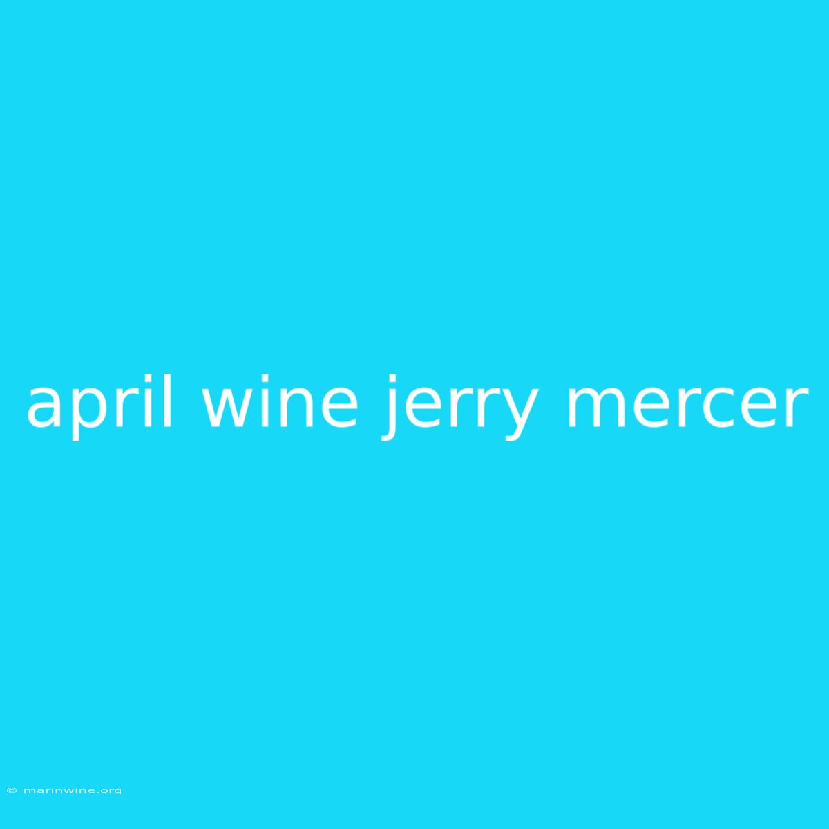 April Wine Jerry Mercer