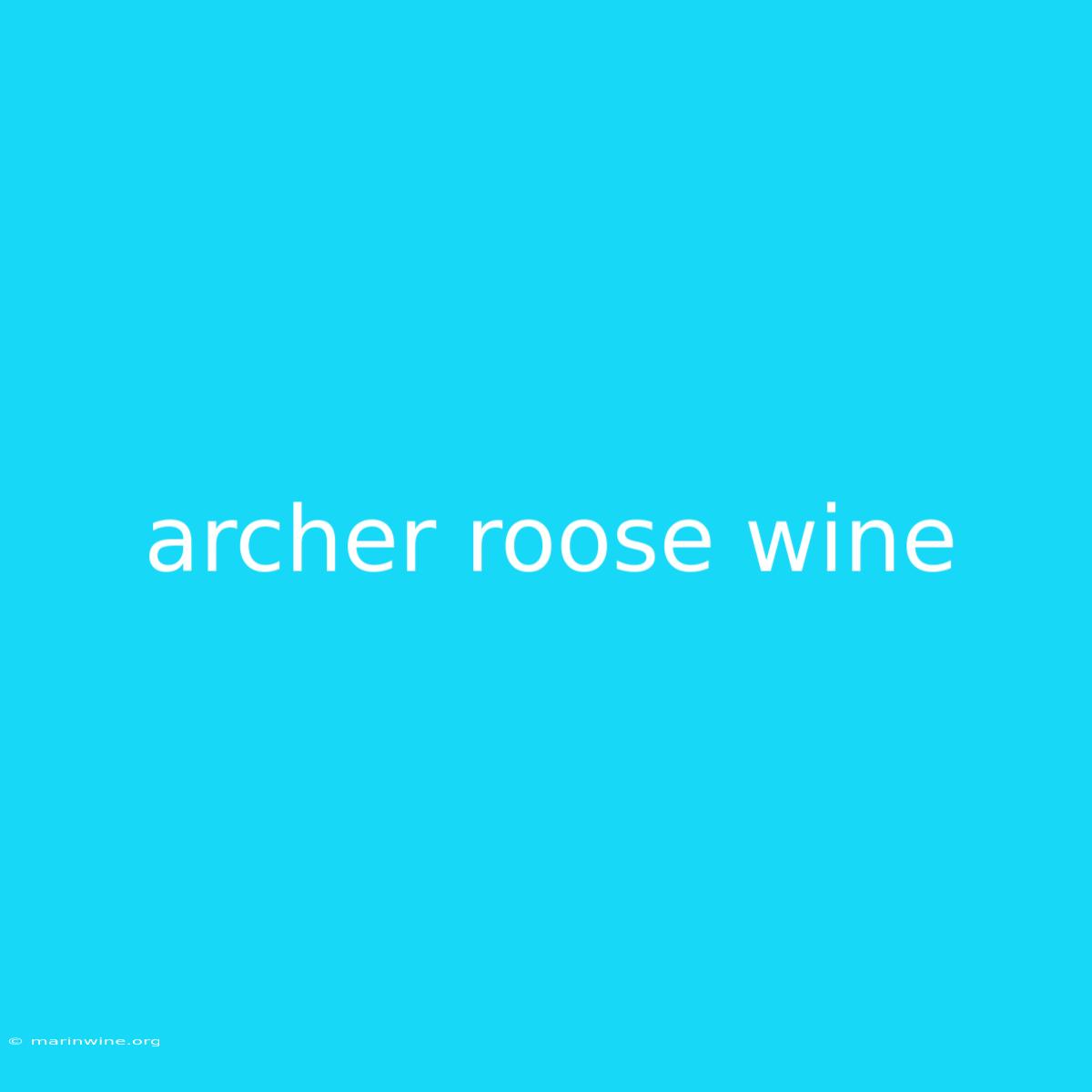 Archer Roose Wine