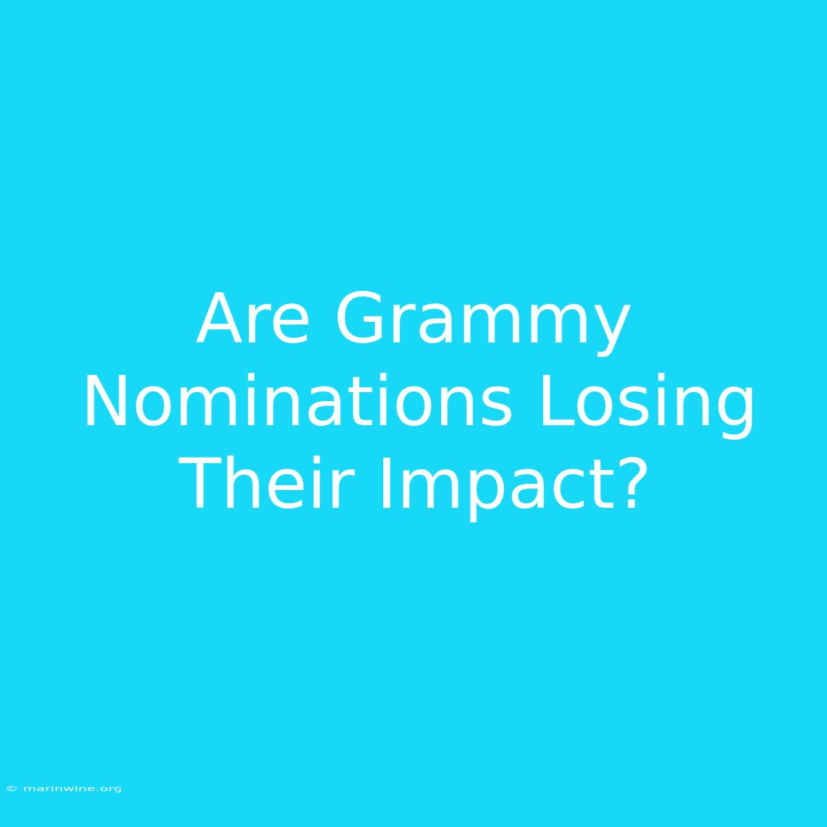 Are Grammy Nominations Losing Their Impact? 