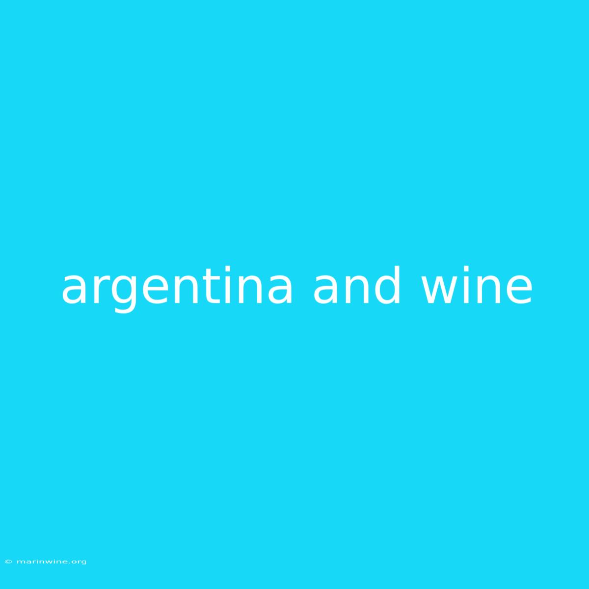 Argentina And Wine